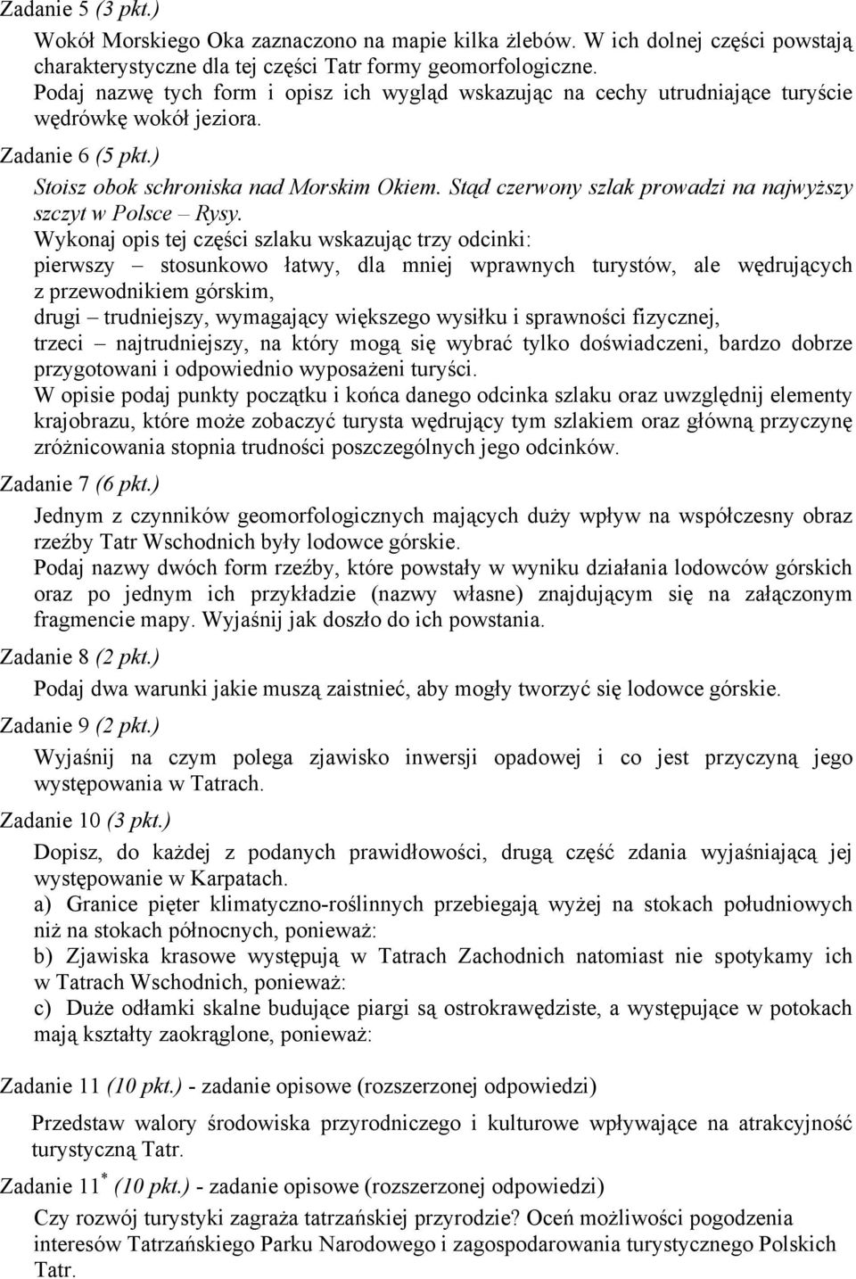 Stąd czerwony szlak prowadzi na najwyższy szczyt w Polsce Rysy.