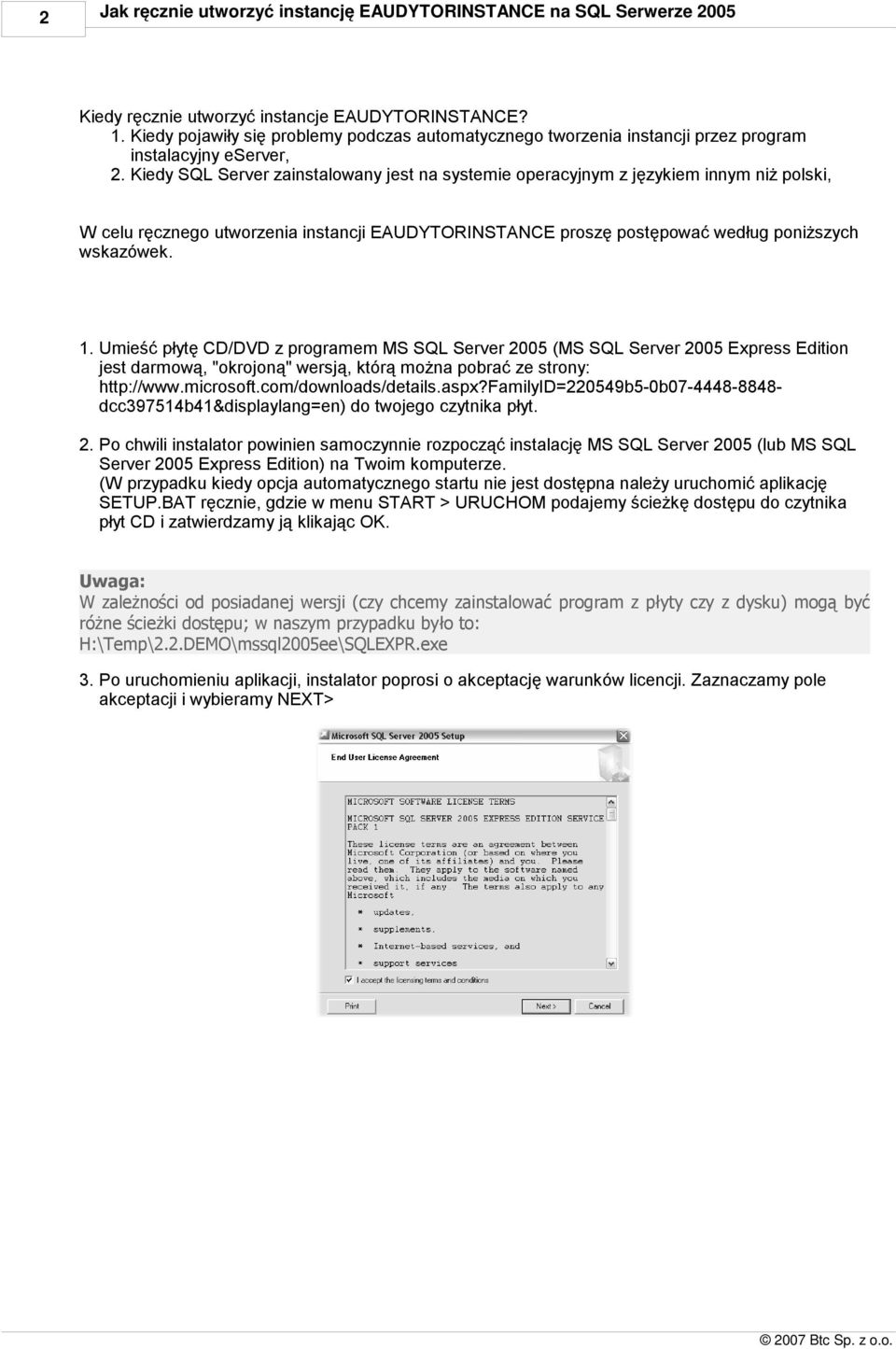 Kiedy SQL Server zainstalowany jest na systemie operacyjnym z językiem innym niż polski, W celu ręcznego utworzenia instancji EAUDYTORINSTANCE proszę postępować według poniższych wskazówek. 1.