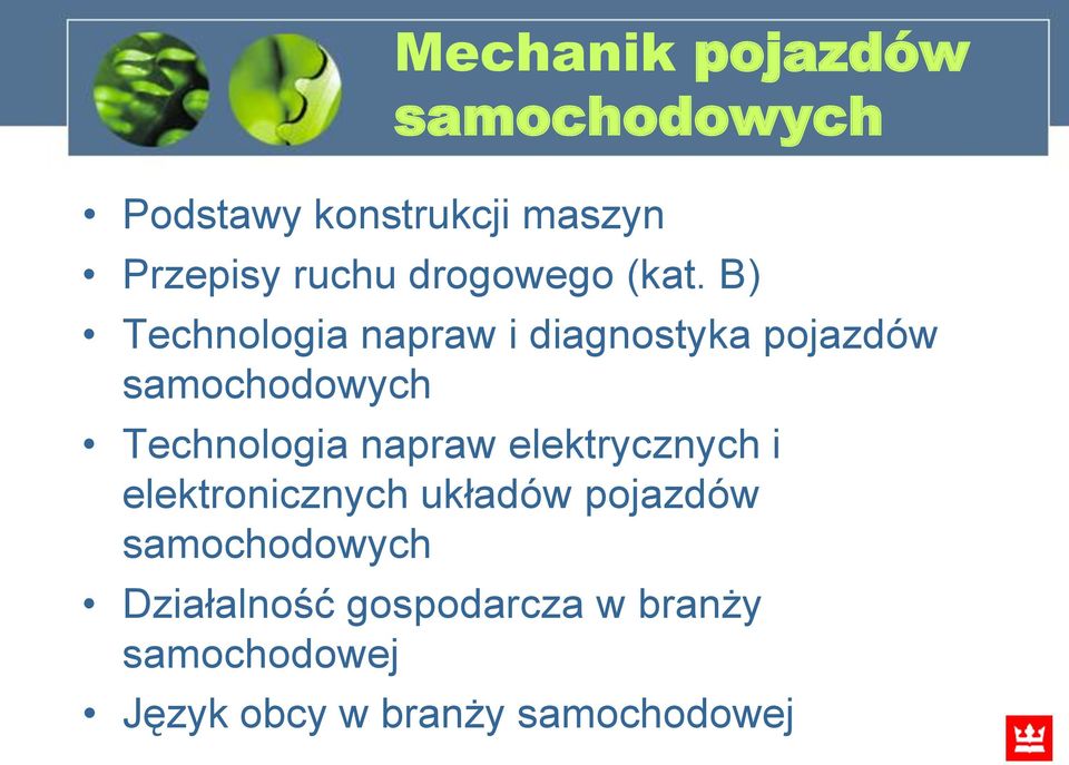 B) Technologia napraw i diagnostyka pojazdów samochodowych Technologia napraw