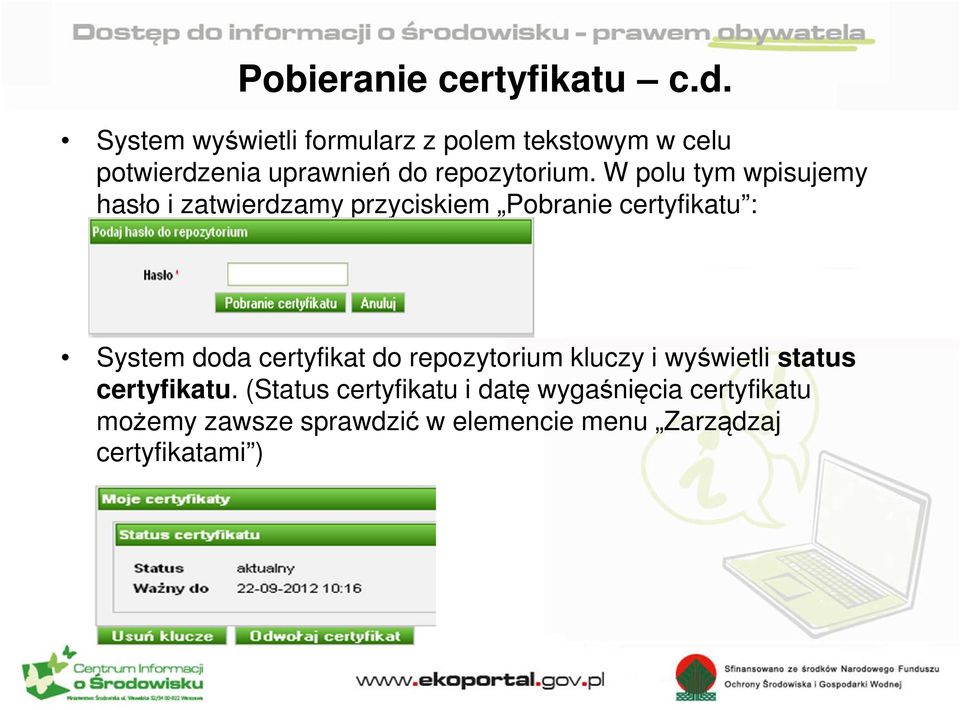 W polu tym wpisujemy hasło i zatwierdzamy przyciskiem Pobranie certyfikatu : System doda