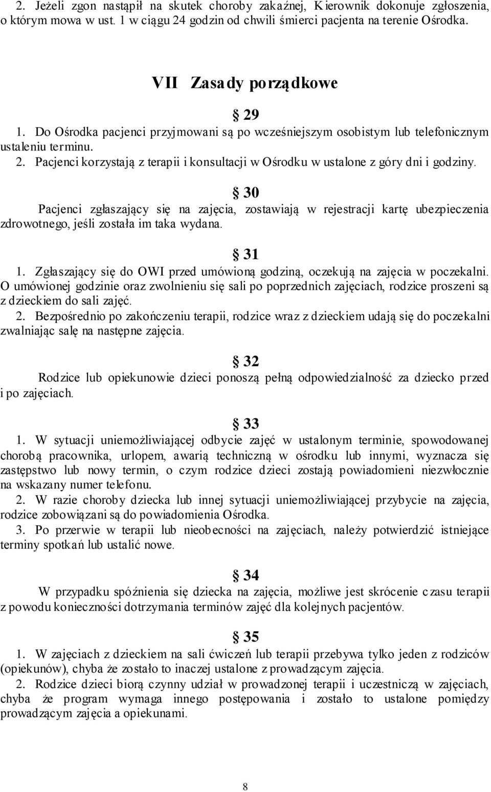 30 Pacjenci zgłaszający się na zajęcia, zostawiają w rejestracji kartę ubezpieczenia zdrowotnego, jeśli została im taka wydana. 31 1.