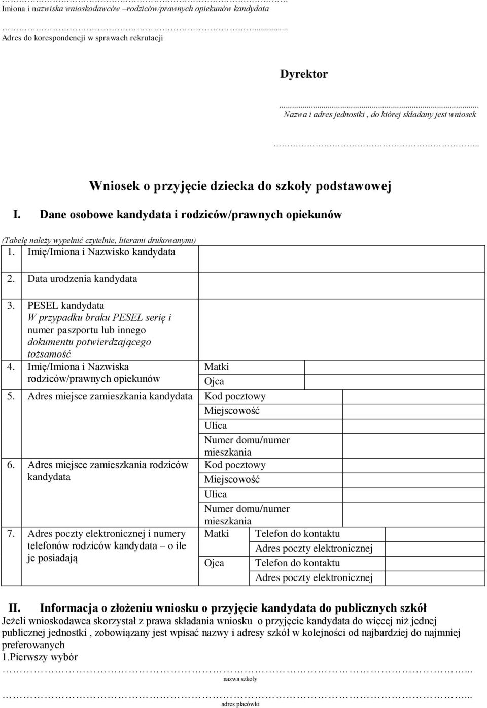 Imię/Imiona i Nazwisko kandydata 2. urodzenia kandydata 3. PESEL kandydata W przypadku braku PESEL serię i numer paszportu lub innego dokumentu potwierdzającego tożsamość 4.