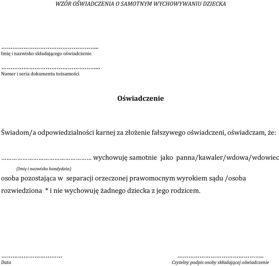 że: wychowuję samotnie jako panna/kawaler/wdowa/wdowiec (Imię i nazwisko kandydata) osoba