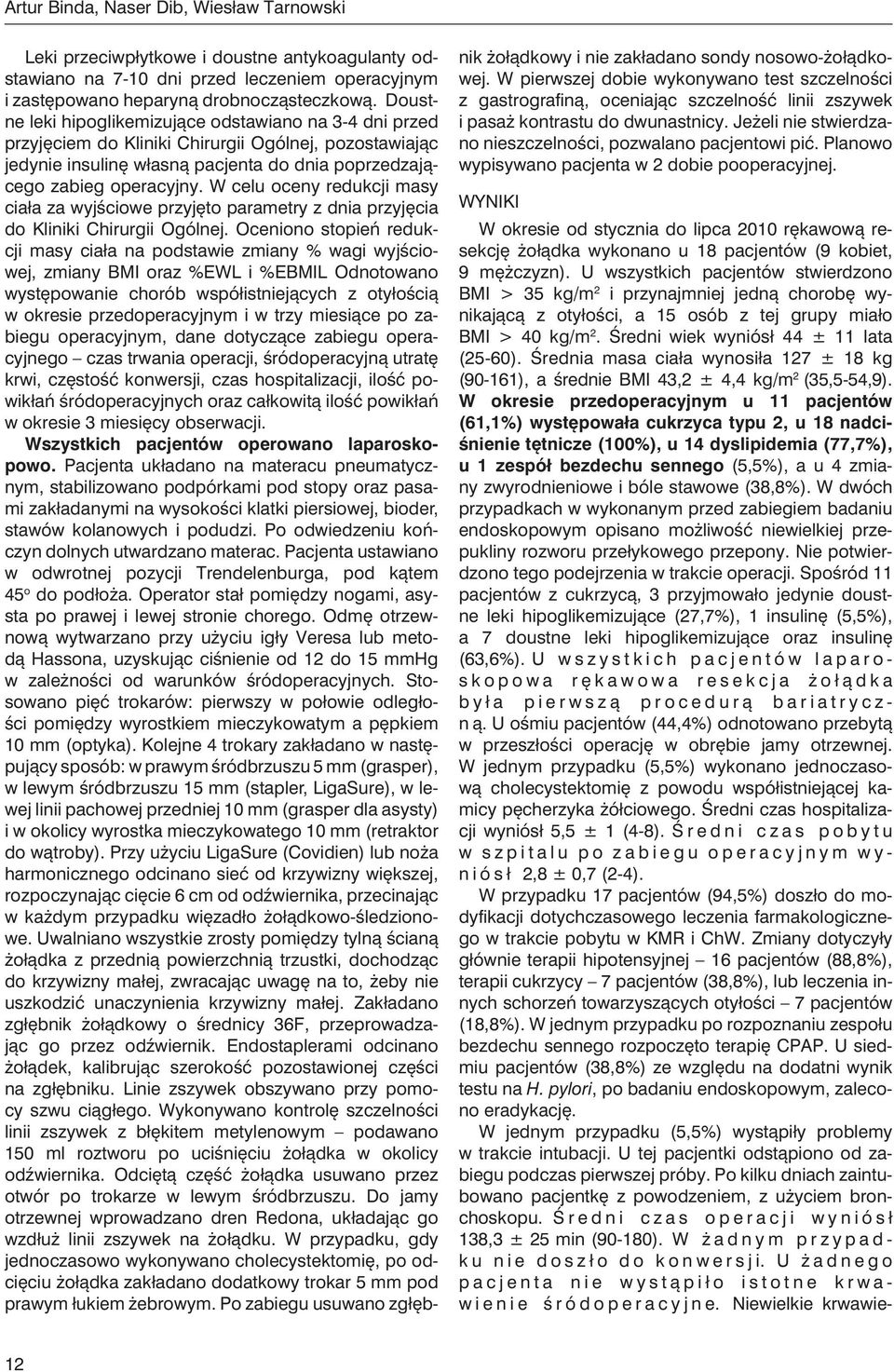 W celu oceny redukcji masy ciała za wyjściowe przyjęto parametry z dnia przyjęcia do Kliniki Chirurgii Ogólnej.