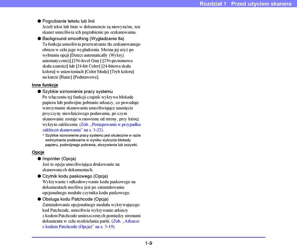 Można jej użyć po wybraniu opcji [Detect automatically (Wykryj automatycznie)],[256-level Gray] [256-poziomowa skala szarości] lub [24-bit Color] [24-bitowa skala koloru] w ustawieniach [Color Mode]