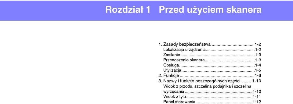 Funkcje... 1-6 3. Nazwy i funkcje poszczególnych części.