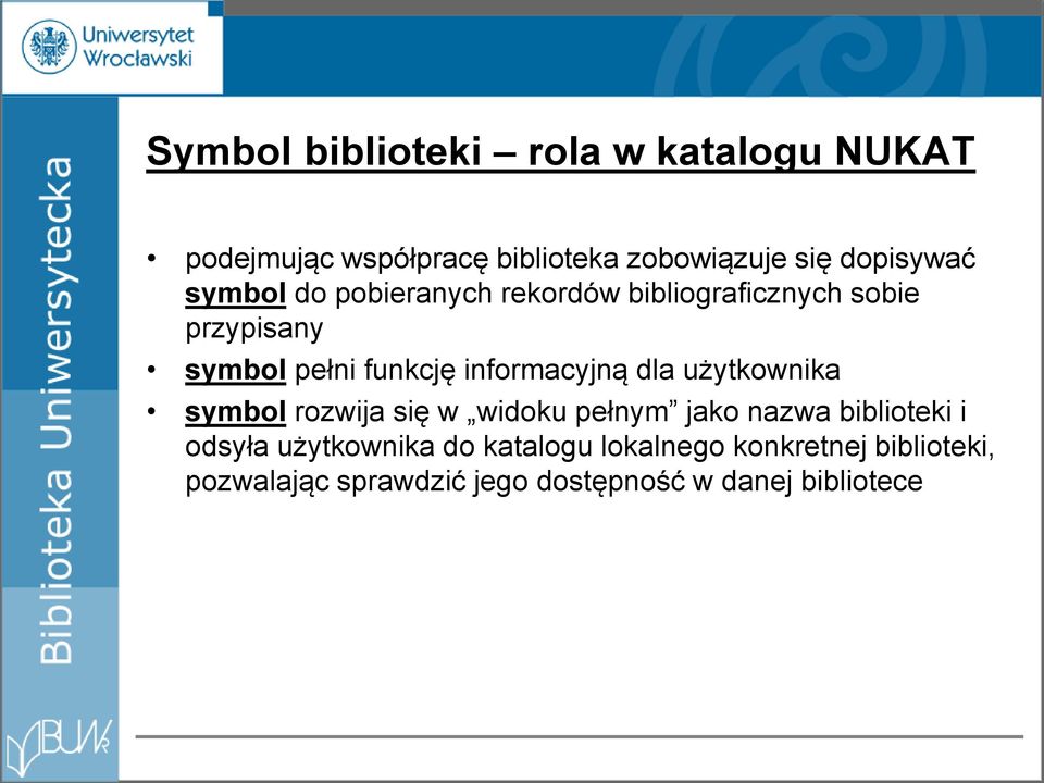 informacyjną dla użytkownika symbol rozwija się w widoku pełnym jako nazwa biblioteki i odsyła