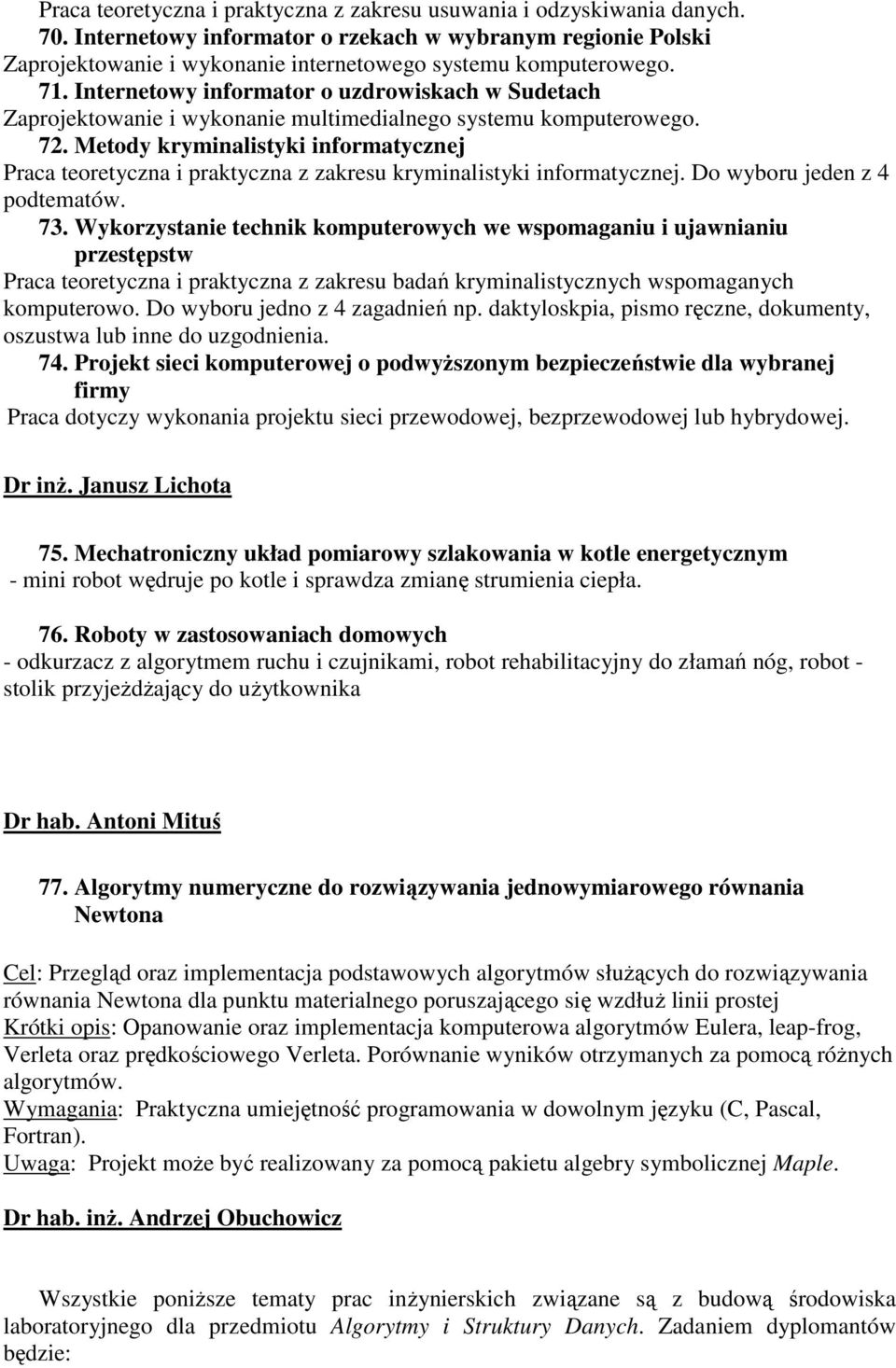 Internetowy informator o uzdrowiskach w Sudetach Zaprojektowanie i wykonanie multimedialnego systemu komputerowego. 72.