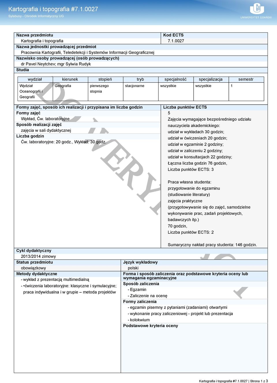 prowadzących) dr Pavel Neytchev; mgr Sylwia Rudyk Studia Kod ECTS 7.1.