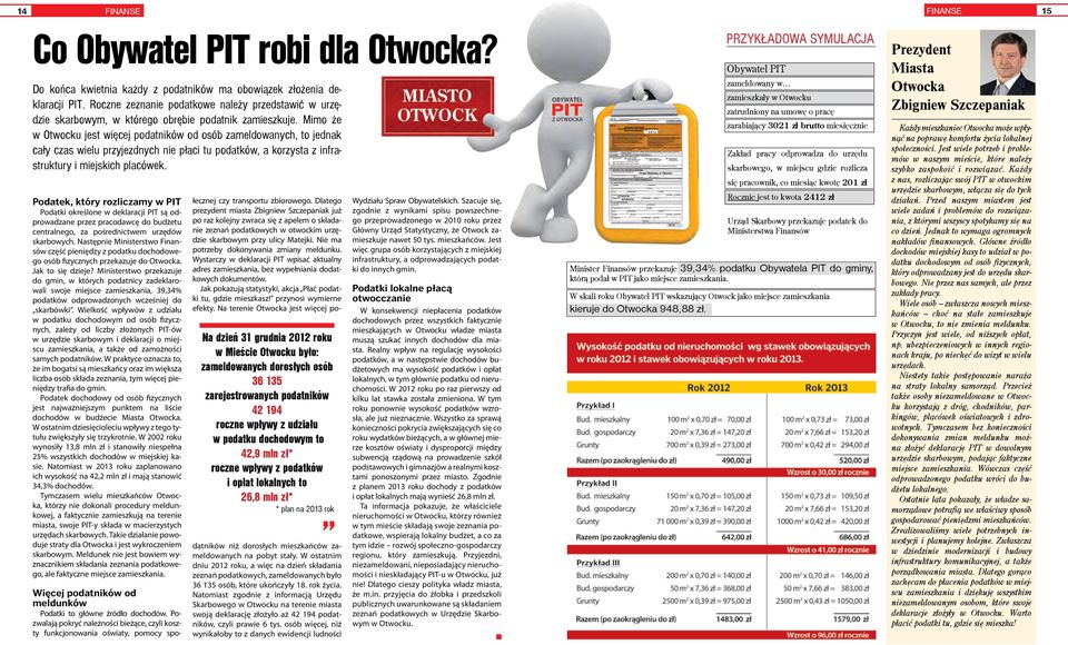 Mimo że w Otwocku jest więcej podatników od osób zameldowanych, to jednak cały czas wielu przyjezdnych nie płaci tu podatków, a korzysta z infrastruktury i miejskich placówek.