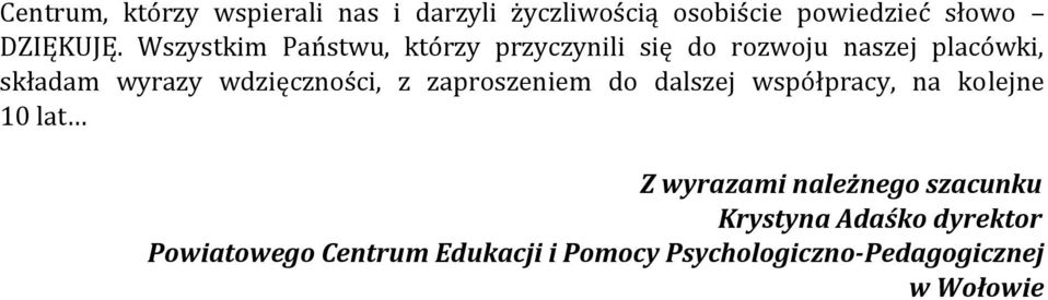 wdzięczności, z zaproszeniem do dalszej współpracy, na kolejne 10 lat Z wyrazami należnego