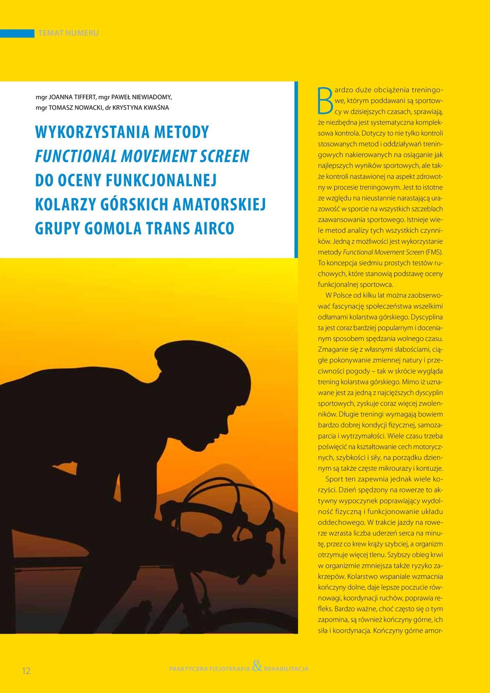 Dotyczy to nie tylko kontroli stosowanych metod i oddziaływań treningowych nakierowanych na osiąganie jak najlepszych wyników sportowych, ale także kontroli nastawionej na aspekt zdrowotny w procesie