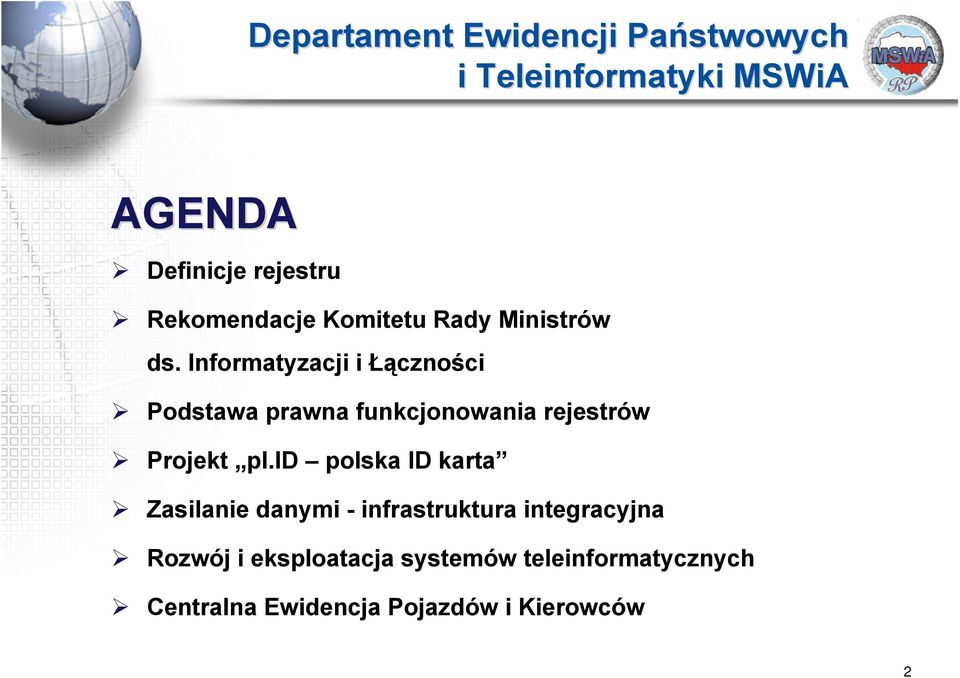 Informatyzacji i Łączności Podstawa prawna funkcjonowania rejestrów Projekt pl.