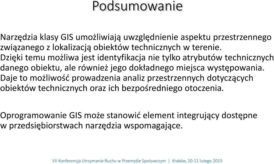 Dzięki te u ożliwa jest ide tyfika ja ie tylko atry utów te h i z y h da ego o iektu, ale rów ież jego dokład ego iejs a