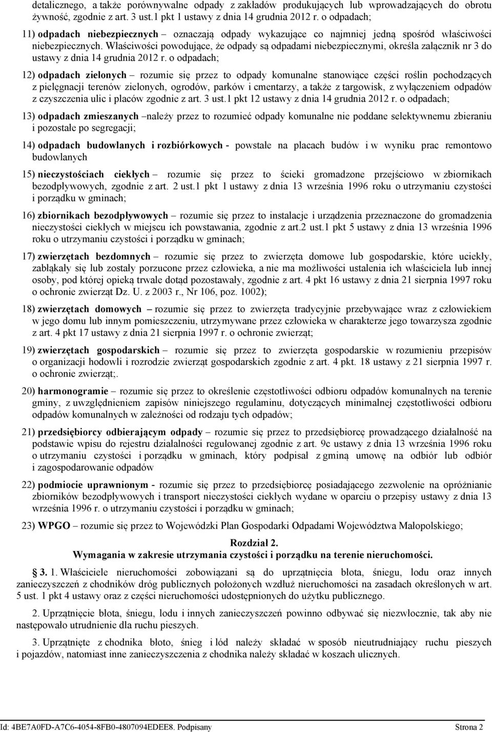 Właściwości powodujące, że odpady są odpadami niebezpiecznymi, określa załącznik nr 3 do ustawy z dnia 14 grudnia 2012 r.