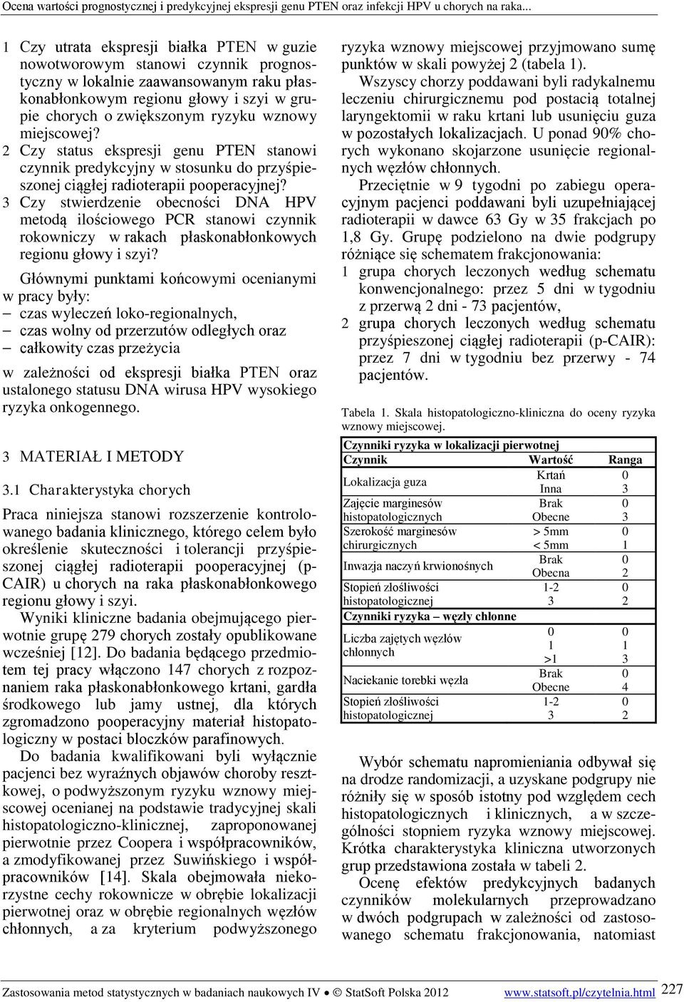 3 Czy stwierdzenie obecności DNA HPV metodą ilościowego PCR stanowi czynnik rokowniczy w rakach płaskonabłonkowych regionu głowy i szyi?