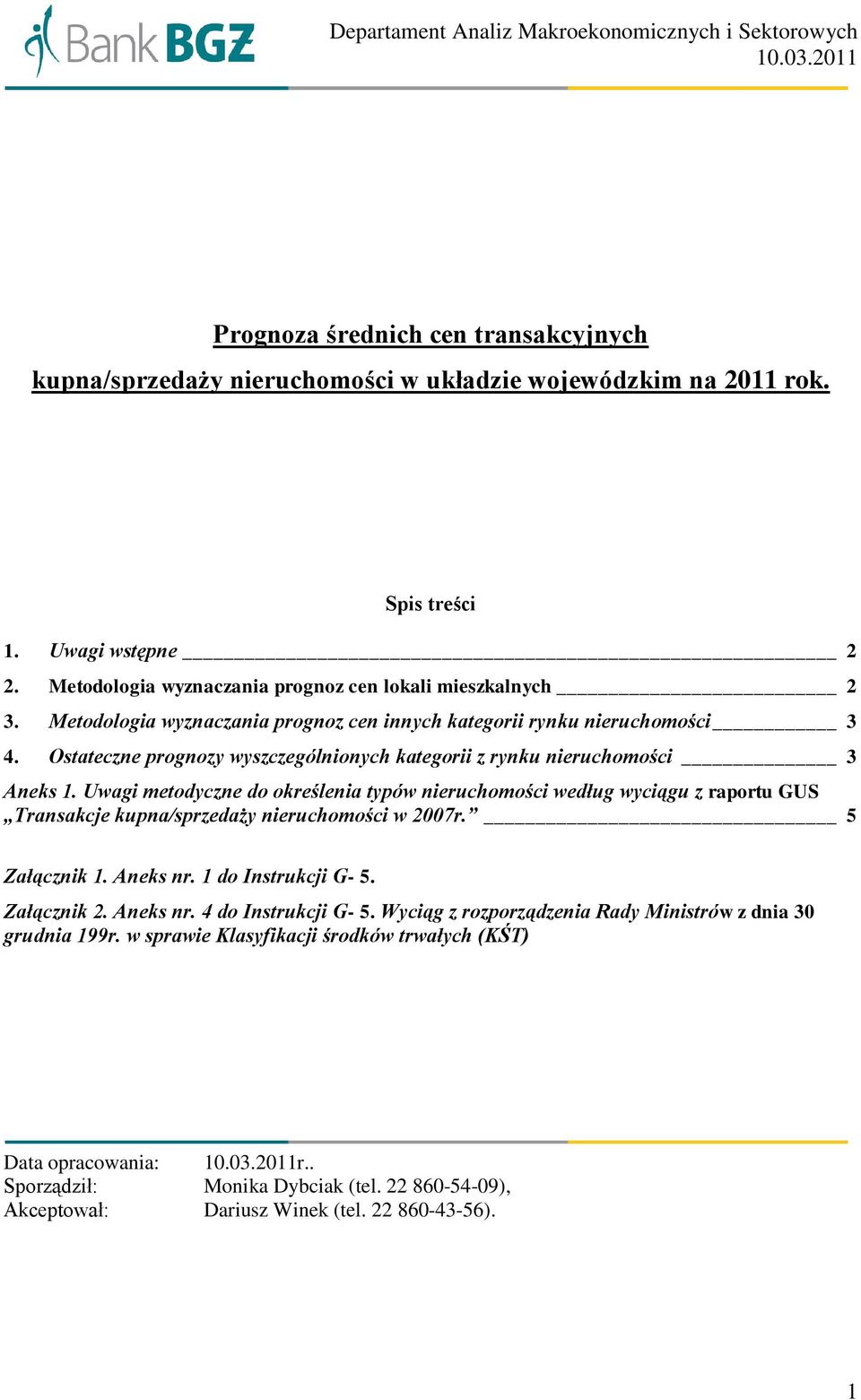 Ostateczne prognozy wyszczególnionych kategorii z rynku nieruchomości 3 Aneks 1.