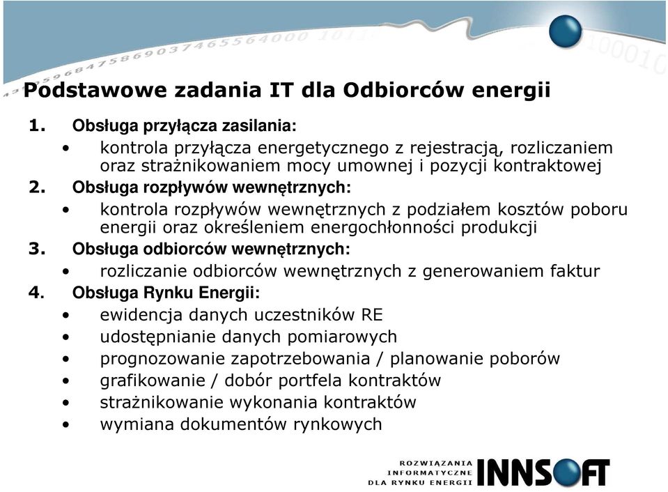 Obsługa rozpływów wewnętrznych: kontrola rozpływów wewnętrznych z podziałem kosztów poboru energii oraz określeniem energochłonności produkcji 3.