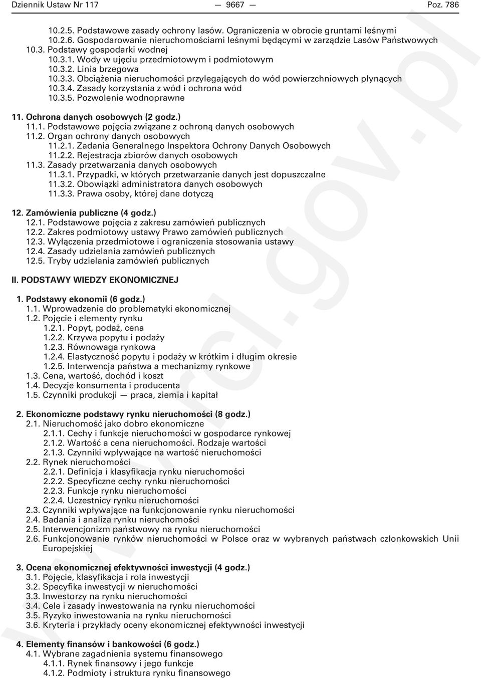 Zasady korzystania z wód i ochrona wód 10.3.5. Pozwolenie wodnoprawne 11. Ochrona danych osobowych (2 godz.) 11.1. Podstawowe pojęcia związane z ochroną danych osobowych 11.2. Organ ochrony danych osobowych 11.