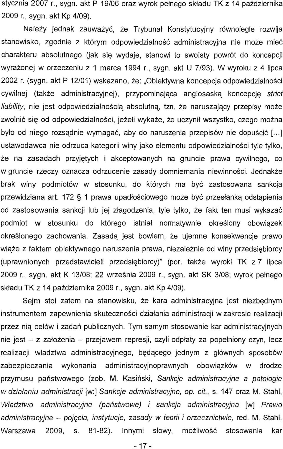 swoisty powrót do koncepcji wyrażonej w orzeczeniu z 1 marca 1994 r., sygn. akt U 7/93). W wyroku z 4 lipca 2002 r. (sygn.