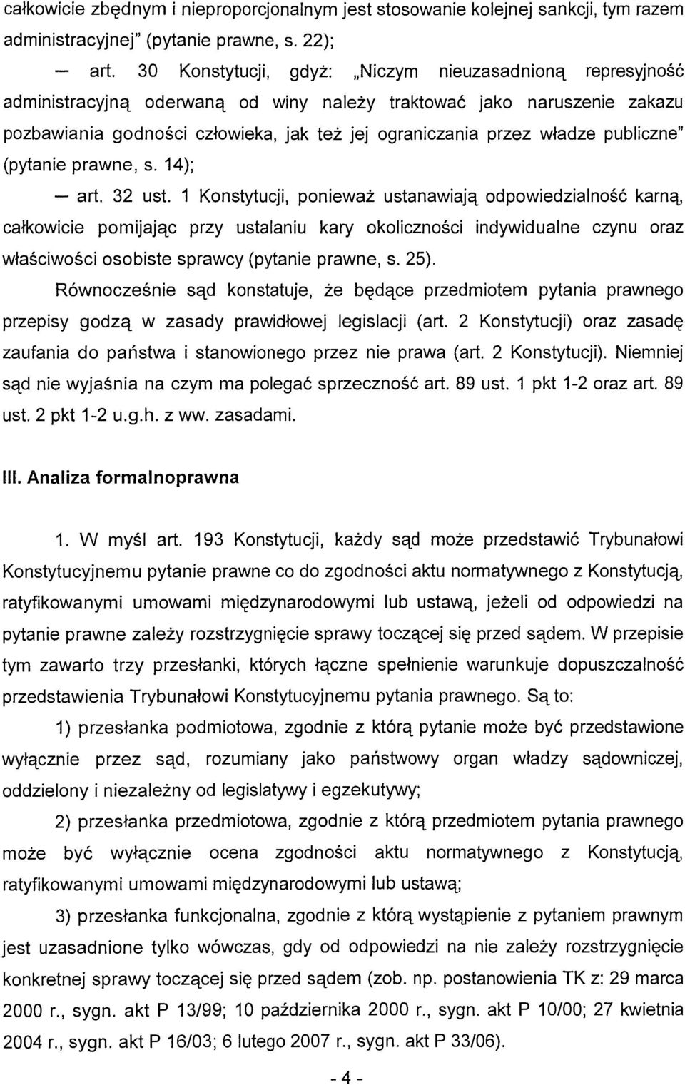 władze publiczne" (pytanie prawne, s. 14); - art. 32 ust.