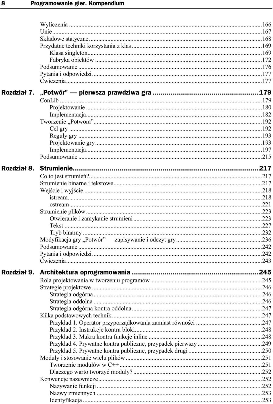..k...k....182 Tworzenie Potwora...k...k.....192 Cel gry...k...k...192 Reguły gry...k...k......193 Projektowanie gry...k...k...1 93 Implementacja...k...k....197 Podsumowanie...k...k...215 Rozdział 8.
