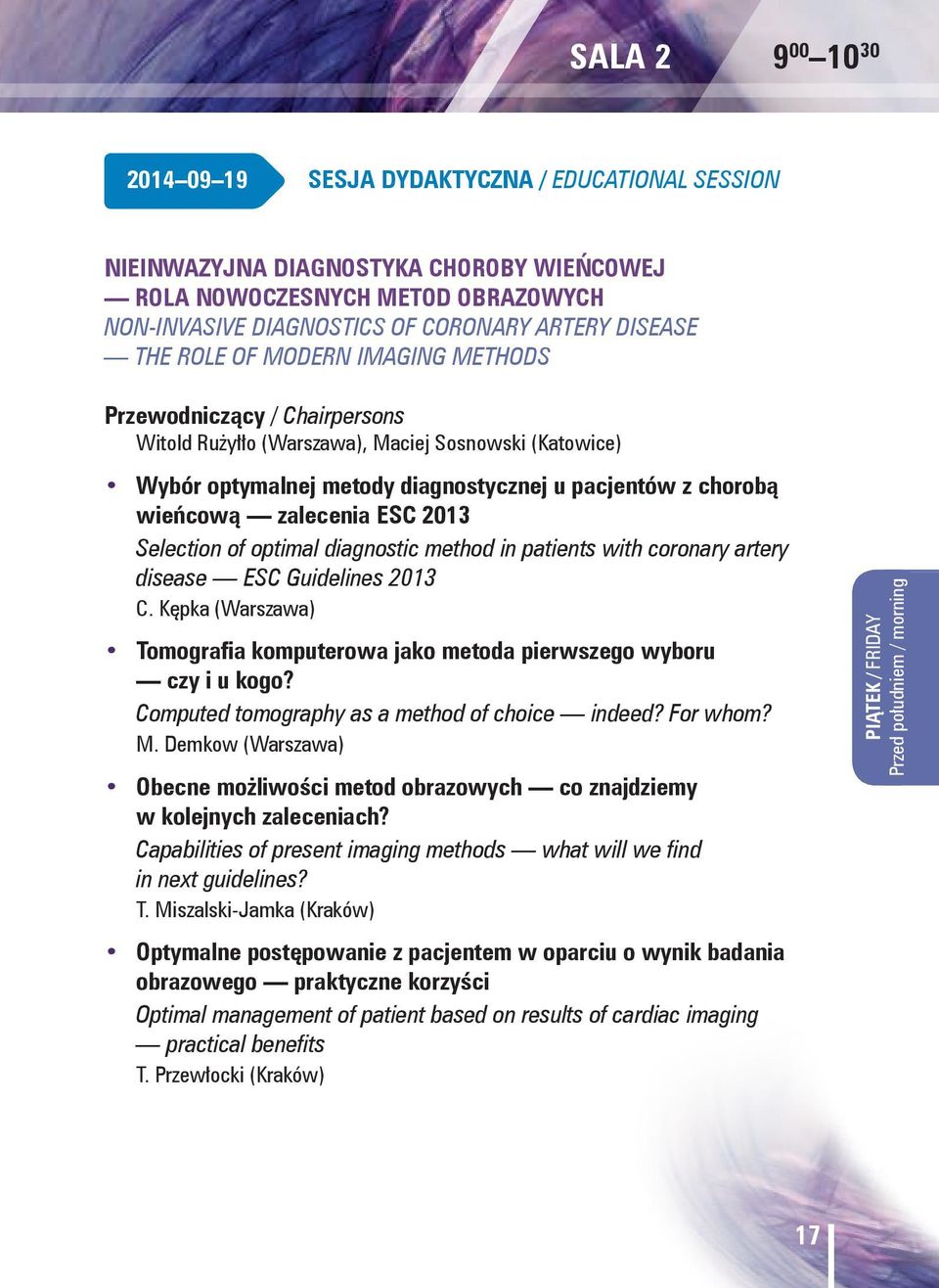 ESC 2013 Selection of optimal diagnostic method in patients with coronary artery disease ESC Guidelines 2013 C. Kępka (Warszawa) Tomografia komputerowa jako metoda pierwszego wyboru czy i u kogo?