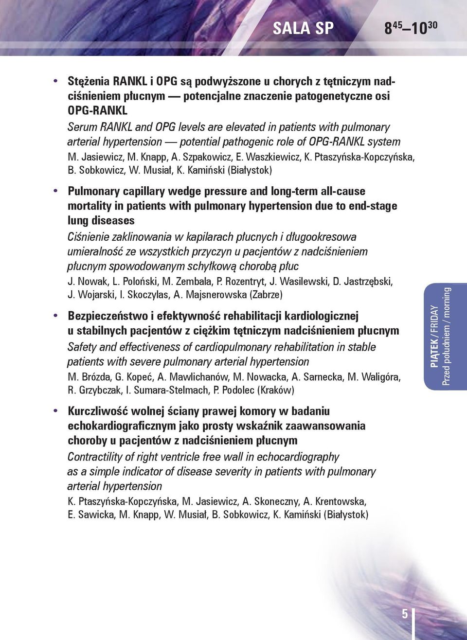 Kamiński (Białystok) Pulmonary capillary wedge pressure and long-term all-cause mortality in patients with pulmonary hypertension due to end-stage lung diseases Ciśnienie zaklinowania w kapilarach