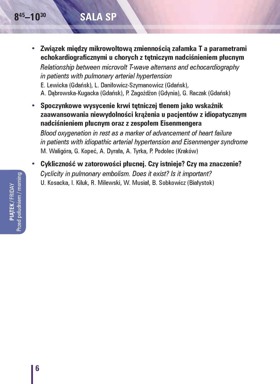 Raczak (Gdańsk) Spoczynkowe wysycenie krwi tętniczej tlenem jako wskaźnik zaawansowania niewydolności krążenia u pacjentów z idiopatycznym nadciśnieniem płucnym oraz z zespołem Eisenmengera Blood