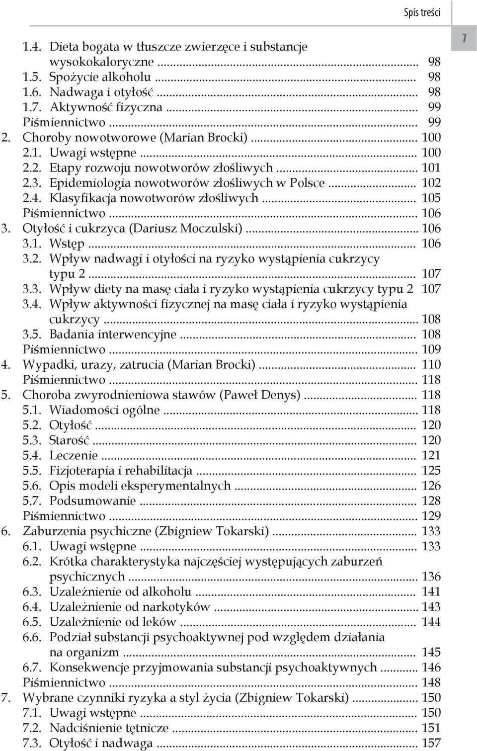 Klasyfikacja nowotworów złośliwych... 105 Piśmiennictwo... 106 3. Otyłość i cukrzyca (Dariusz Moczulski)... 106 3.1. Wstęp... 106 3.2. Wpływ nadwagi i otyłości na ryzyko wystąpienia cukrzycy typu 2.