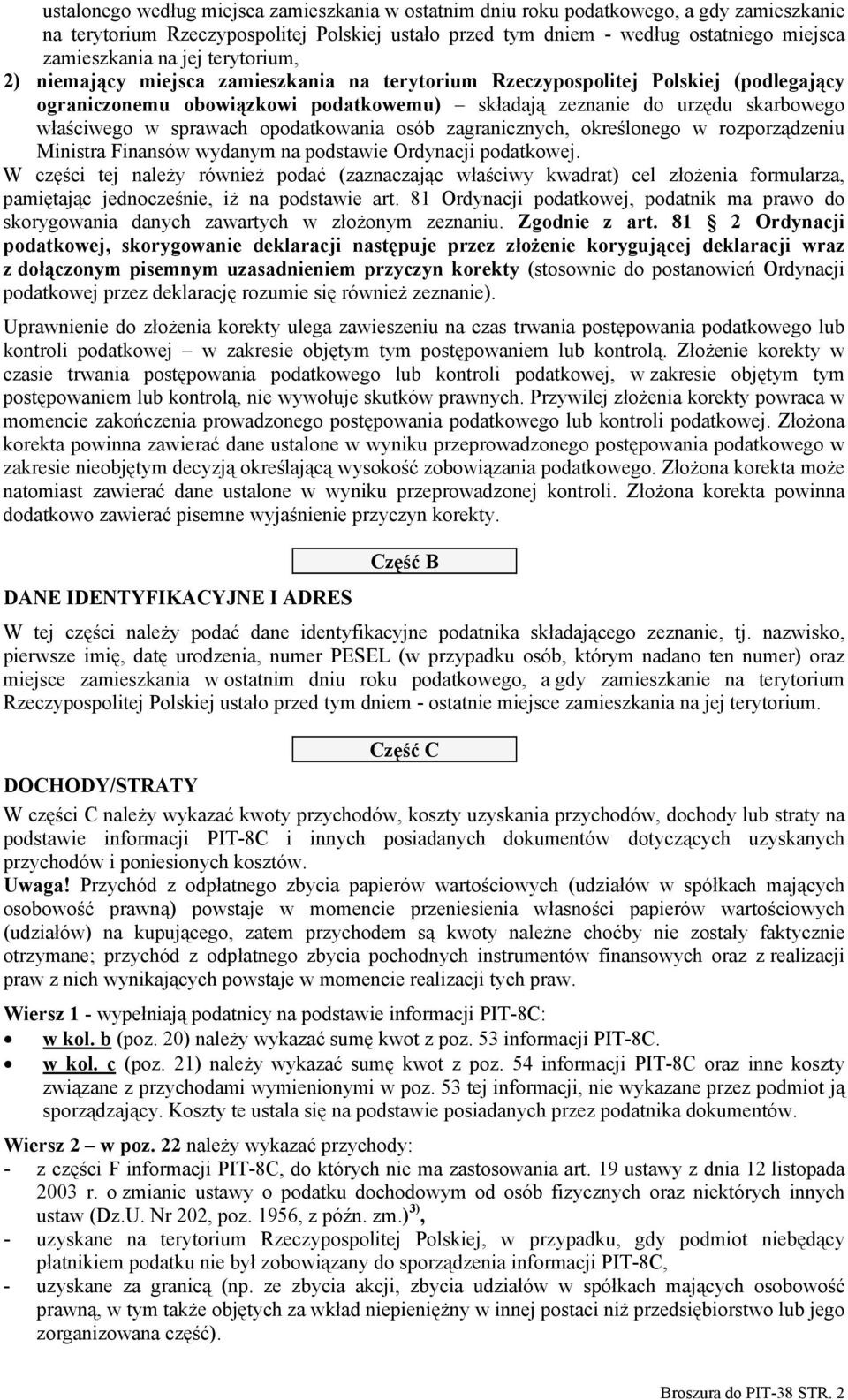 sprawach opodatkowania osób zagranicznych, określonego w rozporządzeniu Ministra Finansów wydanym na podstawie Ordynacji podatkowej.