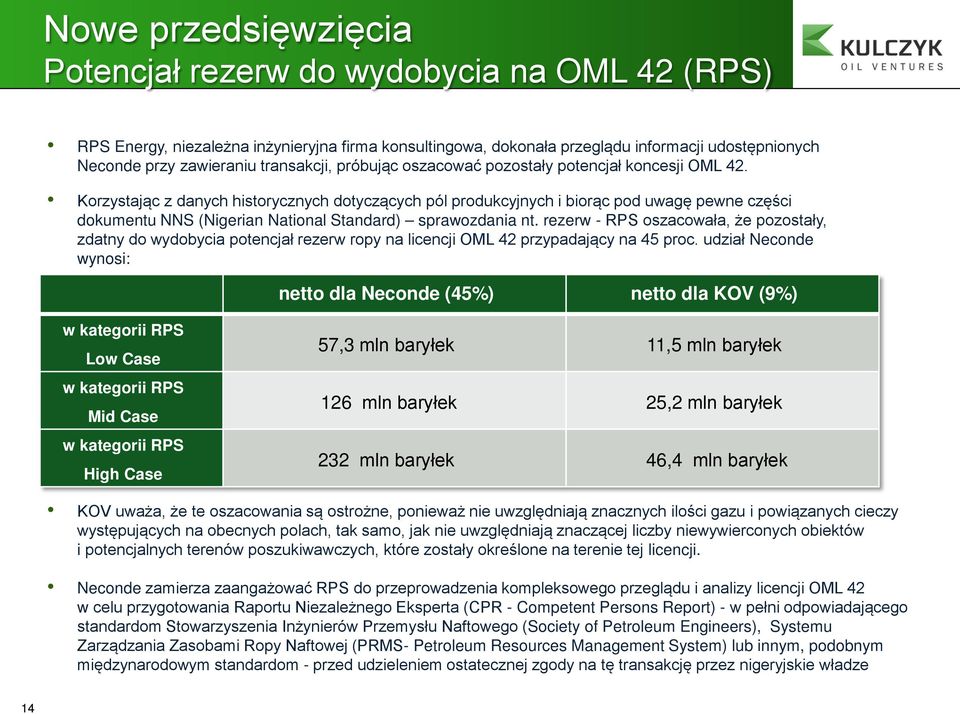 Korzystając z danych historycznych dotyczących pól produkcyjnych i biorąc pod uwagę pewne części dokumentu NNS (Nigerian National Standard) sprawozdania nt.