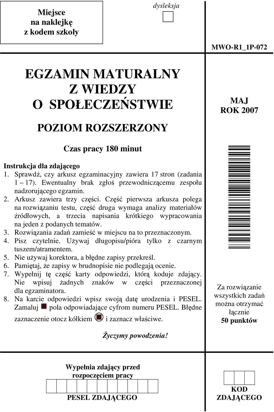 Część pierwsza arkusza polega na rozwiązaniu testu, część druga wymaga analizy materiałów źródłowych, a trzecia napisania krótkiego wypracowania na jeden z podanych tematów. 3.