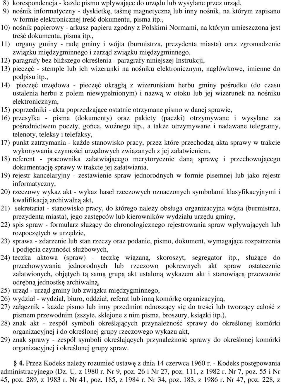 , 11) organy gminy - radę gminy i wójta (burmistrza, prezydenta miasta) oraz zgromadzenie związku międzygminnego i zarząd związku międzygminnego, 12) paragrafy bez bliŝszego określenia - paragrafy