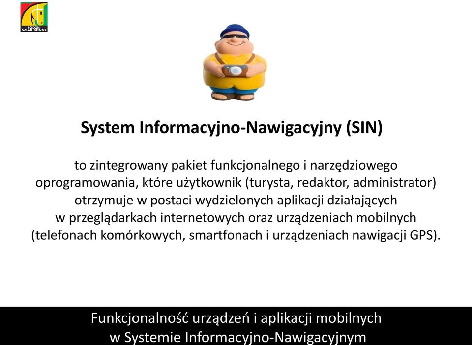 wydzielonych aplikacji działających w przeglądarkach internetowych oraz urządzeniach mobilnych