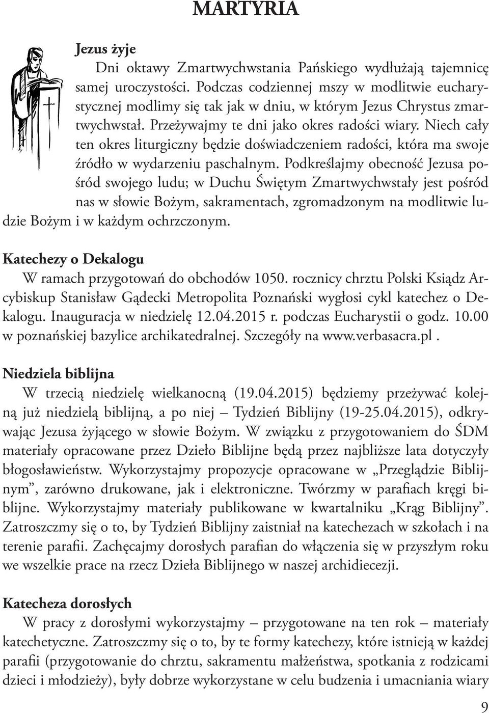 Niech cały ten okres liturgiczny będzie doświadczeniem radości, która ma swoje źródło w wydarzeniu paschalnym.