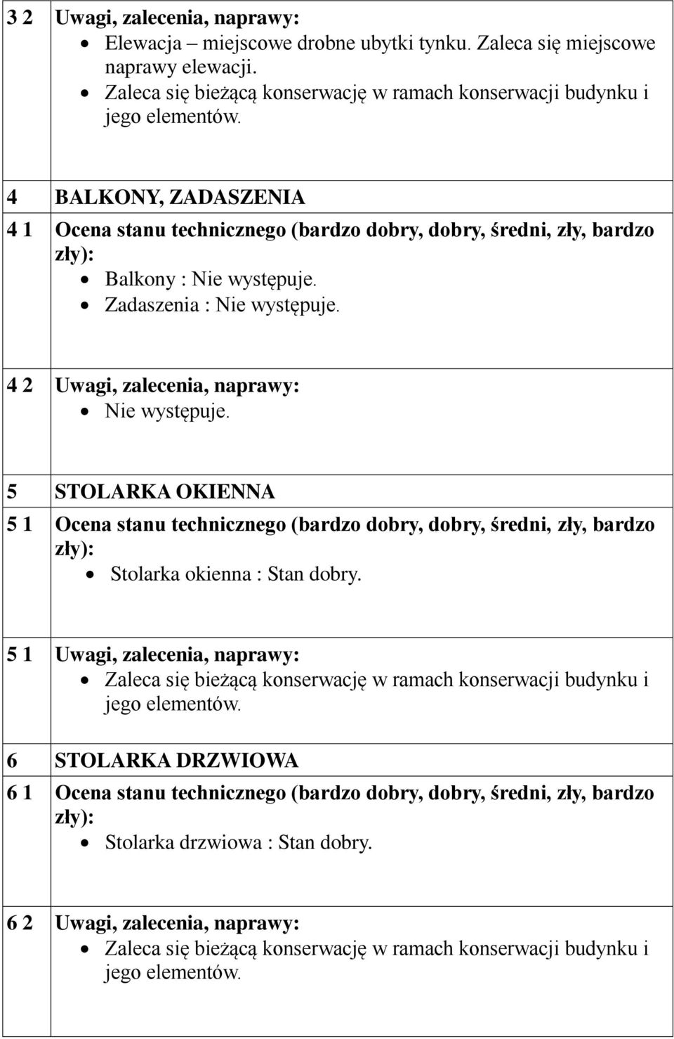 4 2 Uwagi, zalecenia, naprawy: Nie występuje.