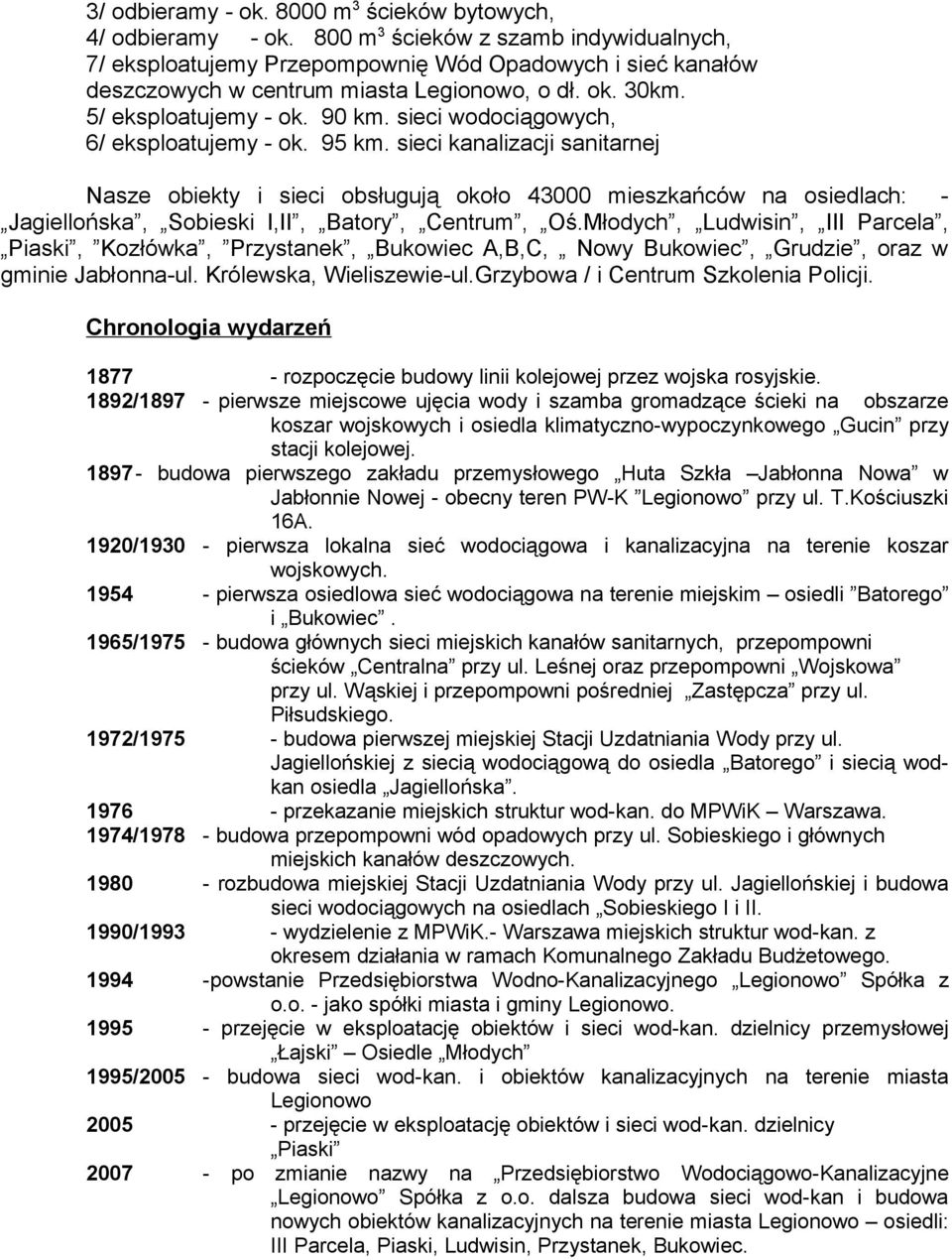 sieci wodociągowych, 6/ eksploatujemy - ok. 95 km.