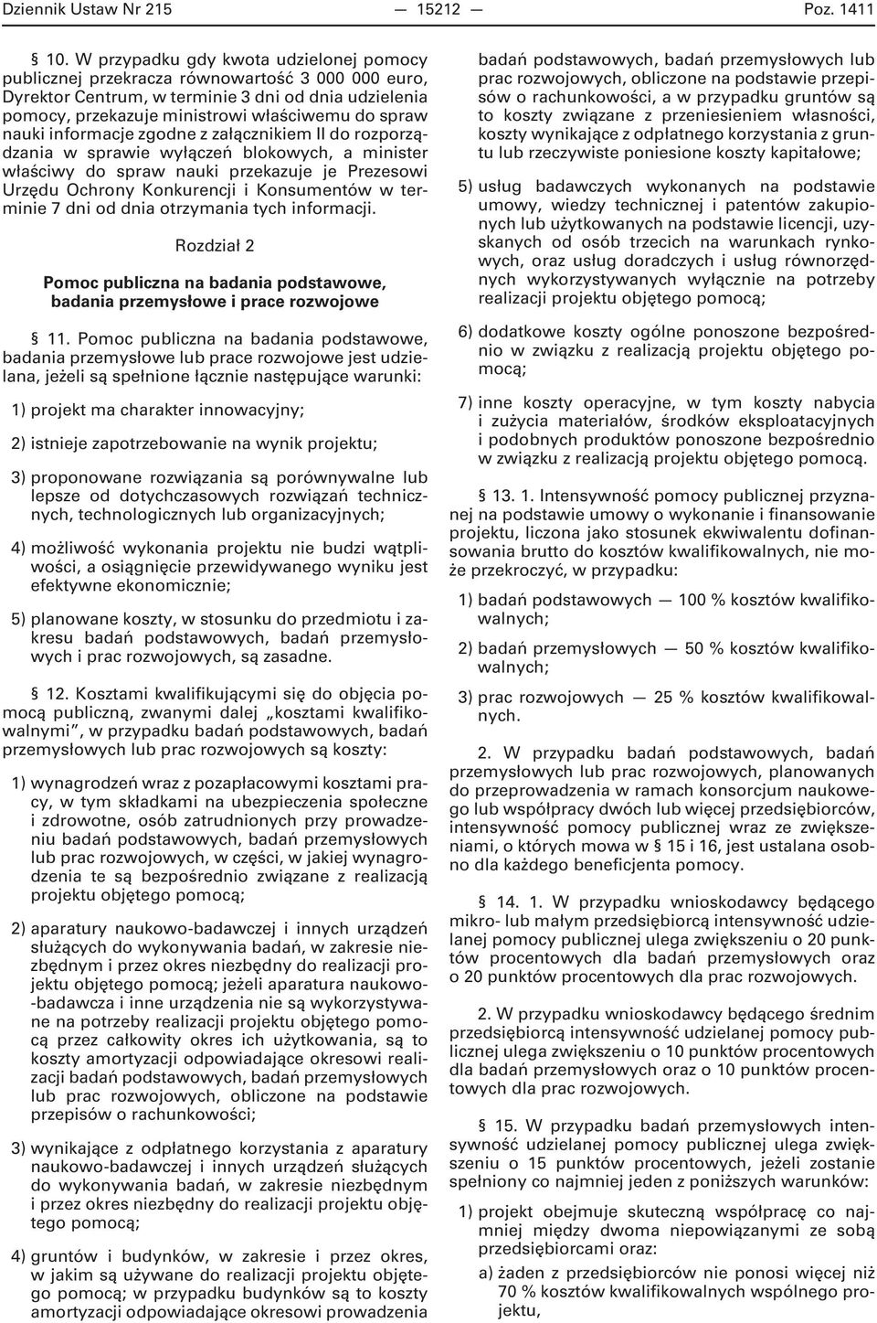 nauki informacje zgodne z załącznikiem II do rozporządzania w sprawie wyłączeń blokowych, a minister właściwy do spraw nauki przekazuje je Prezesowi Urzędu Ochrony Konkurencji i Konsumentów w