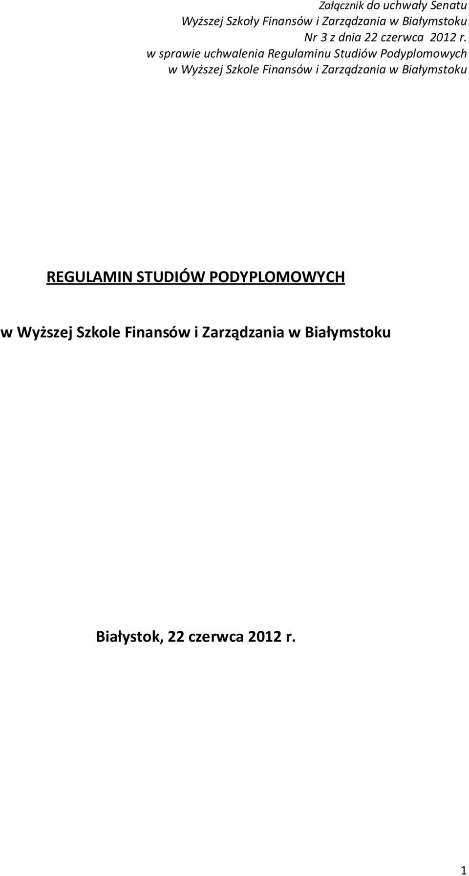 w sprawie uchwalenia Regulaminu Studiów Podyplomowych w Wyższej Szkole Finansów i