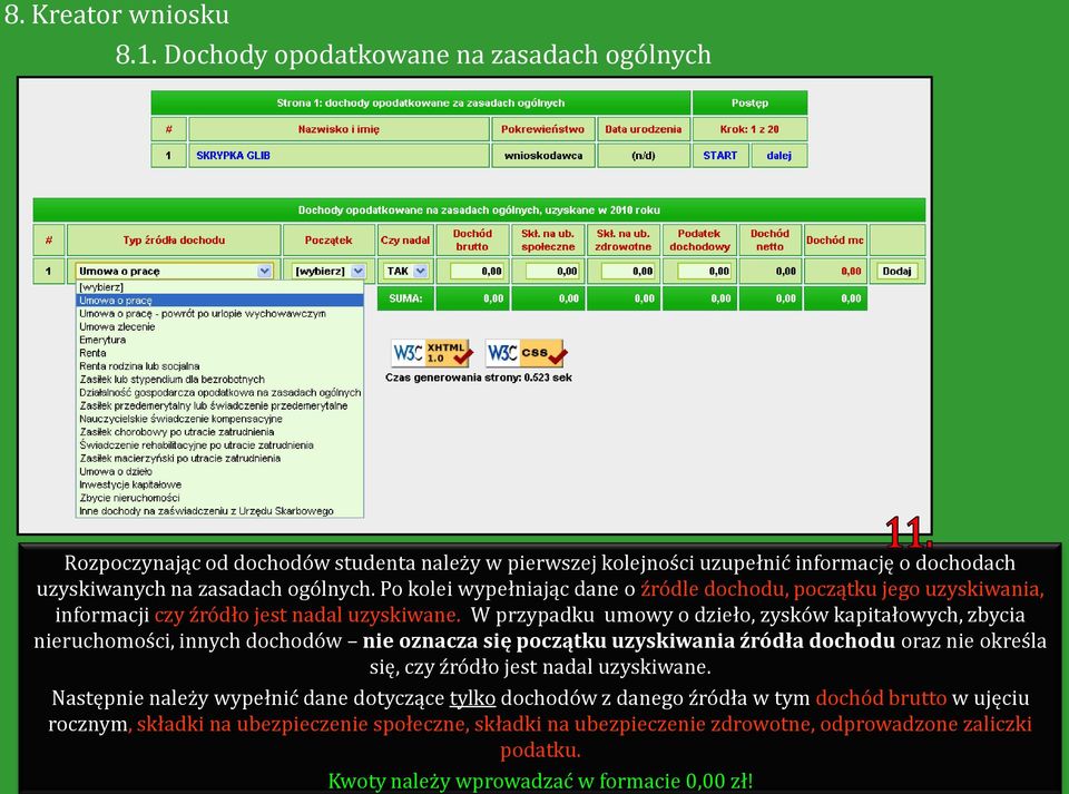 Po kolei wypełniając dane o źródle dochodu, początku jego uzyskiwania, informacji czy źródło jest nadal uzyskiwane.