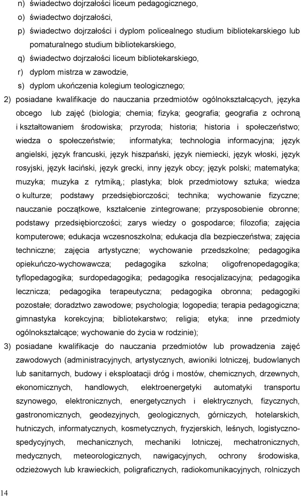 języka obcego lub zajęć (biologia; chemia; fizyka; geografia; geografia z ochroną i kształtowaniem środowiska; przyroda; historia; historia i społeczeństwo; wiedza o społeczeństwie; informatyka;