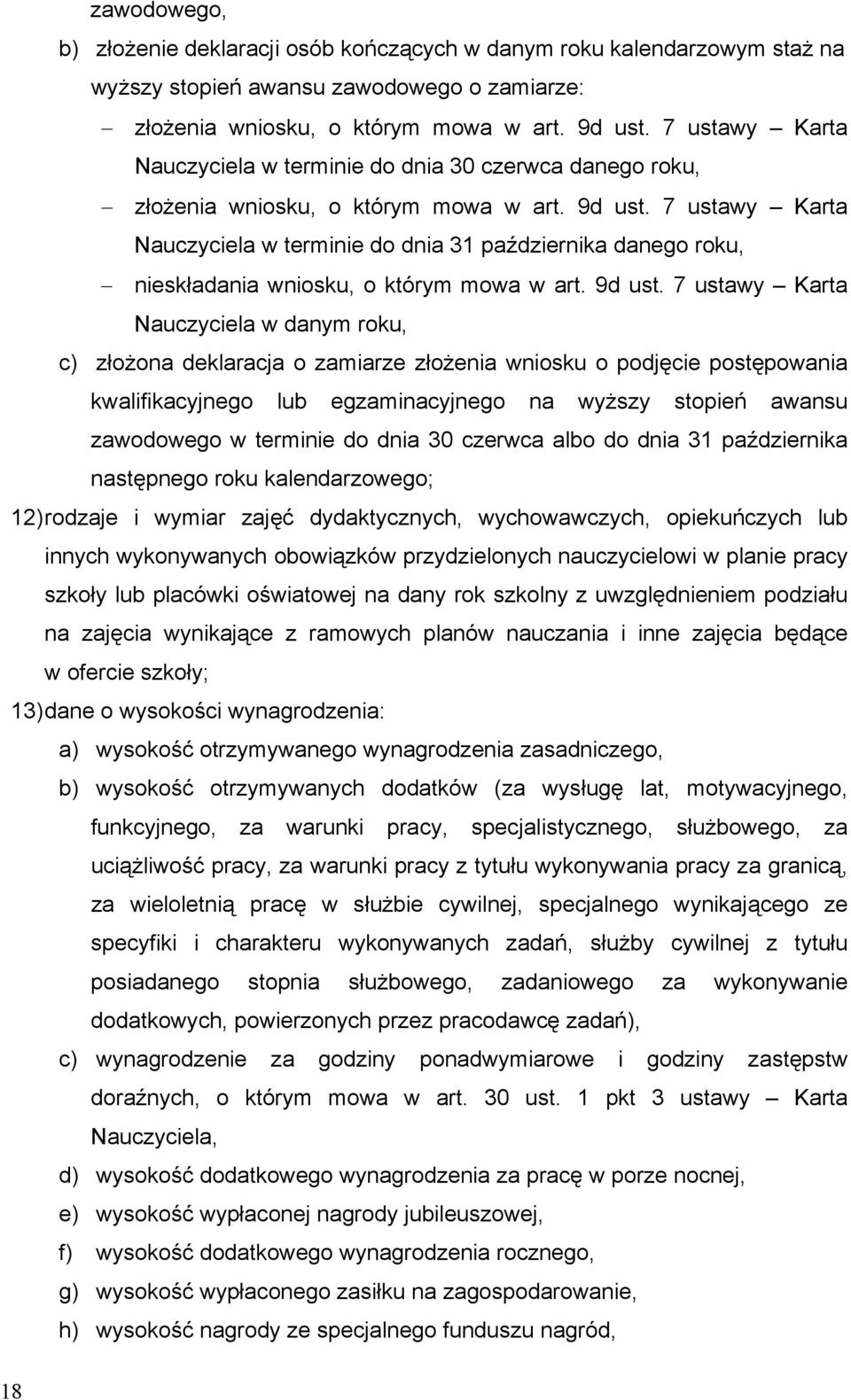 7 ustawy Karta Nauczyciela w terminie do dnia 31 października danego roku, nieskładania wniosku, o którym mowa w art. 9d ust.