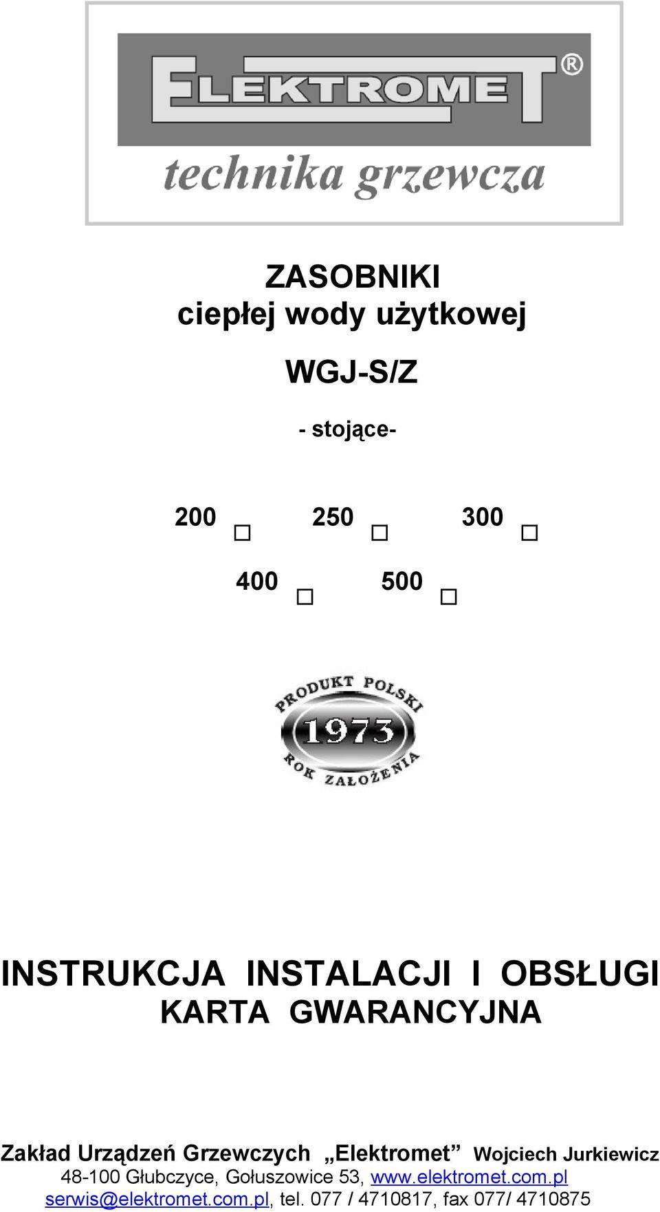 Wojciec Jurkiewicz 48-100 Głubczyce, Gołuszowice 53, www.