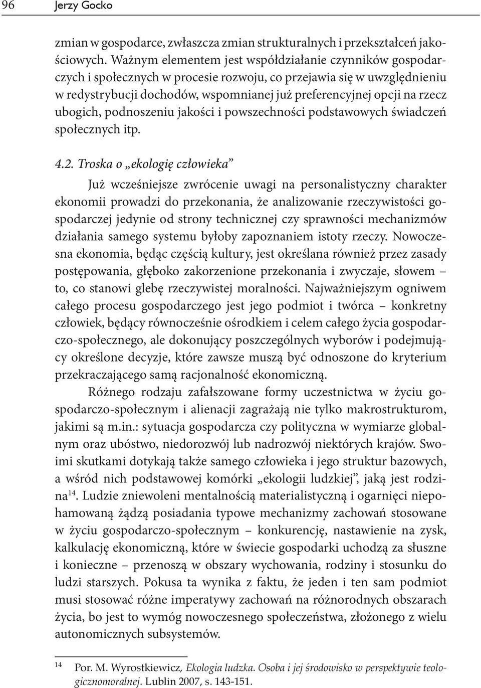 ubogich, podnoszeniu jakości i powszechności podstawowych świadczeń społecznych itp. 4.2.