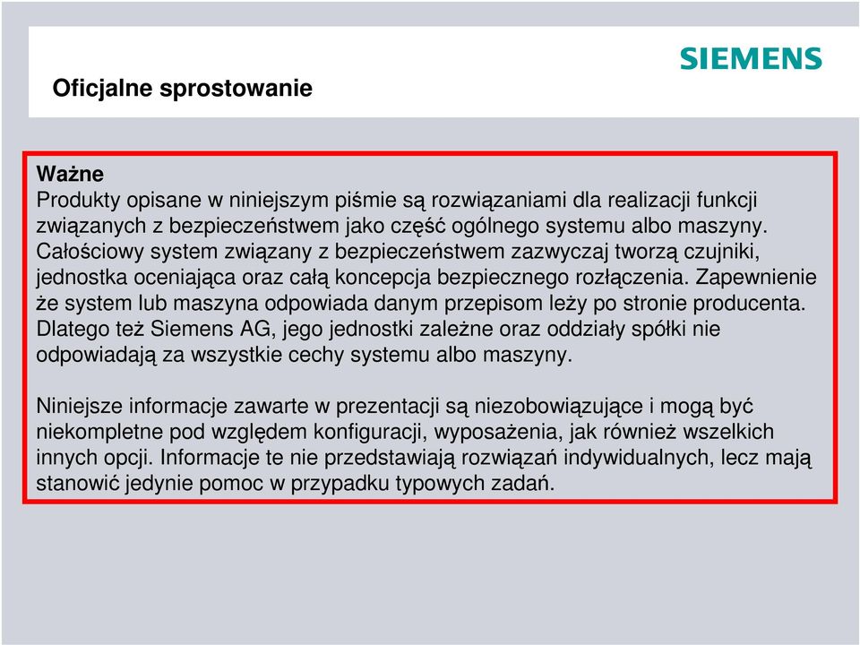 Zapewnienie e system lub maszyna odpowiada danym przepisom ley po stronie producenta.