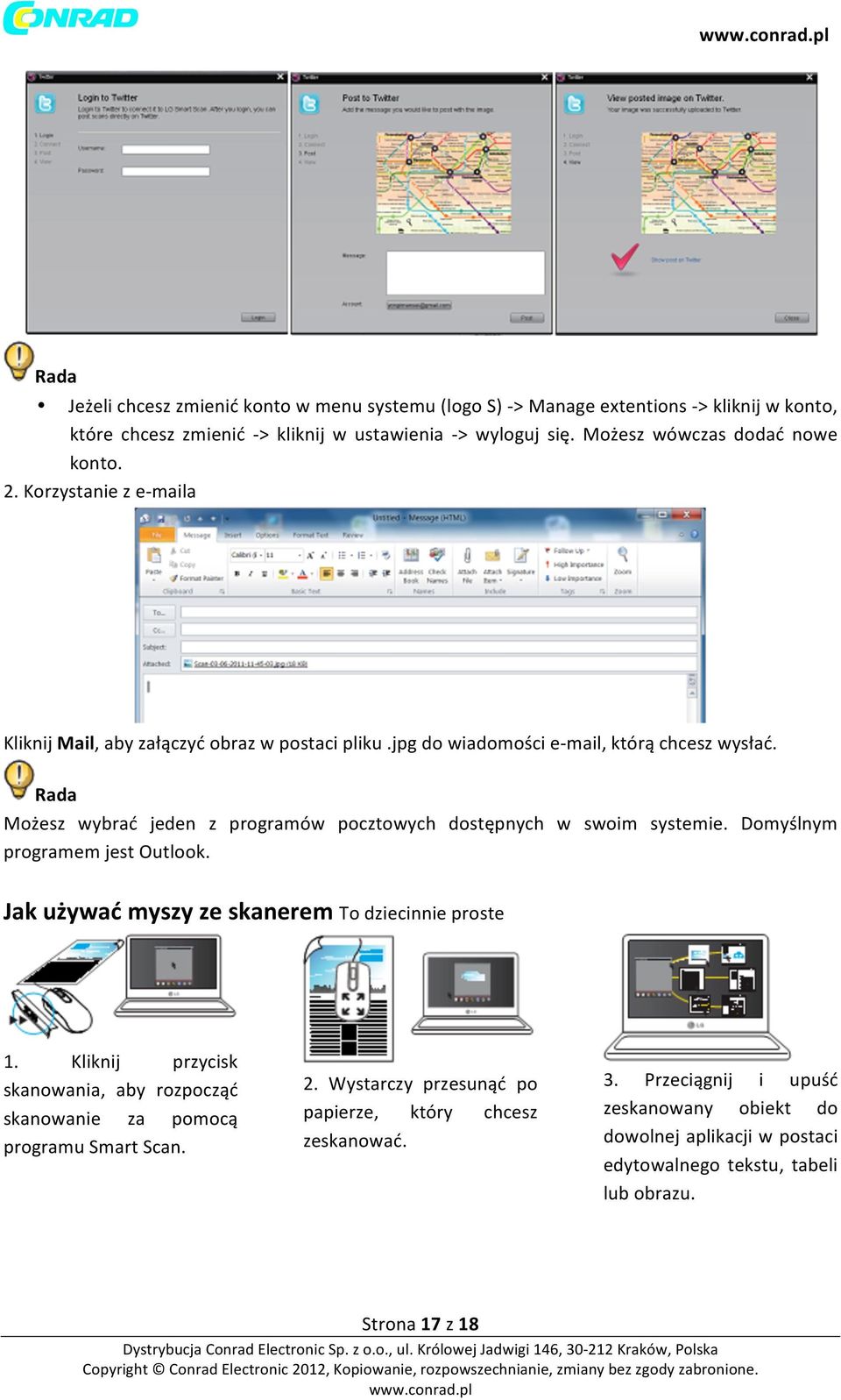 Możesz wybrać jeden z programów pocztowych dostępnych w swoim systemie. Domyślnym programem jest Outlook. Jak używać myszy ze skanerem To dziecinnie proste 1.