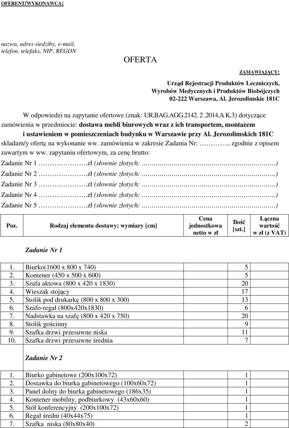 3) dotyczące zamówienia w przedmiocie: dostawa mebli biurowych wraz z ich transportem, montażem i ustawieniem w pomieszczeniach budynku w Warszawie przy Al.