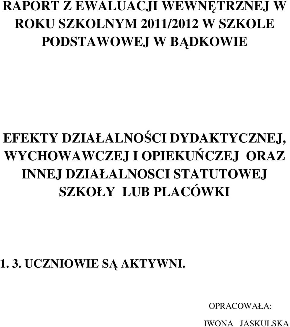 WYCHOWAWCZEJ I OPIEKUŃCZEJ ORAZ INNEJ DZIAŁALNOSCI STATUTOWEJ