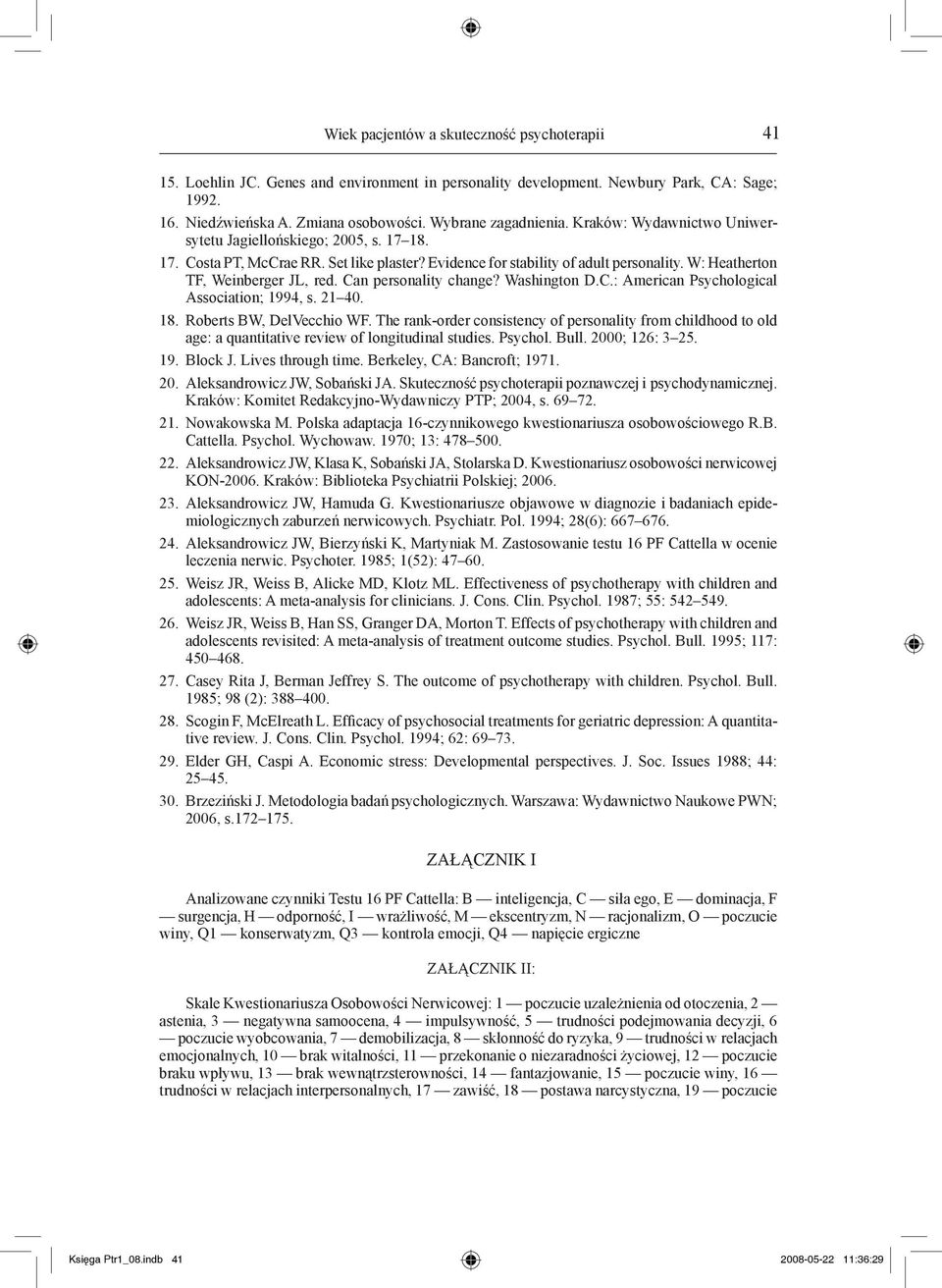 Can ersonality change? Washington D.C.: American Psychological Association; 1994, s. 21 40. 18. Roberts BW, DelVecchio WF.